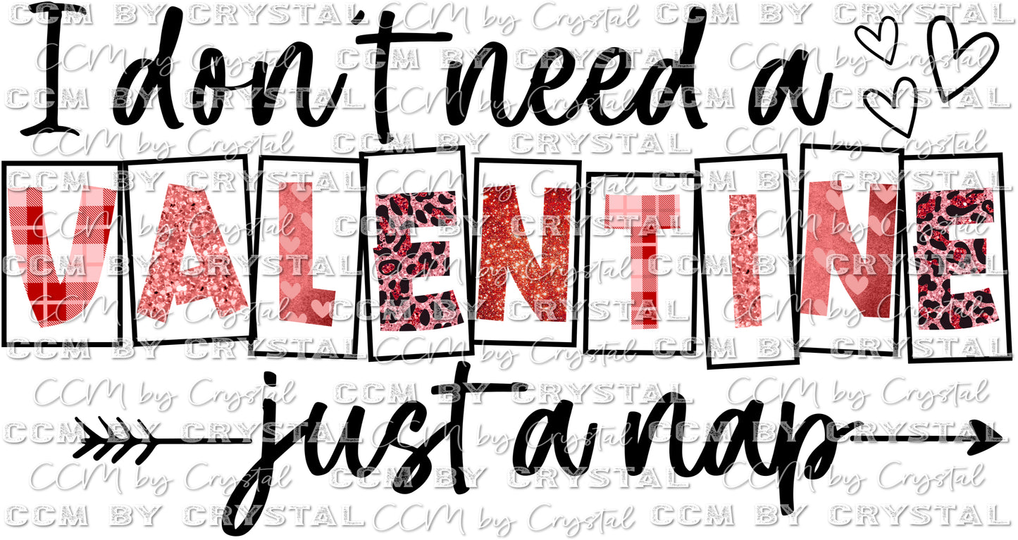I Don't Need a Valentine Just a Nap Ready to Press Transfer