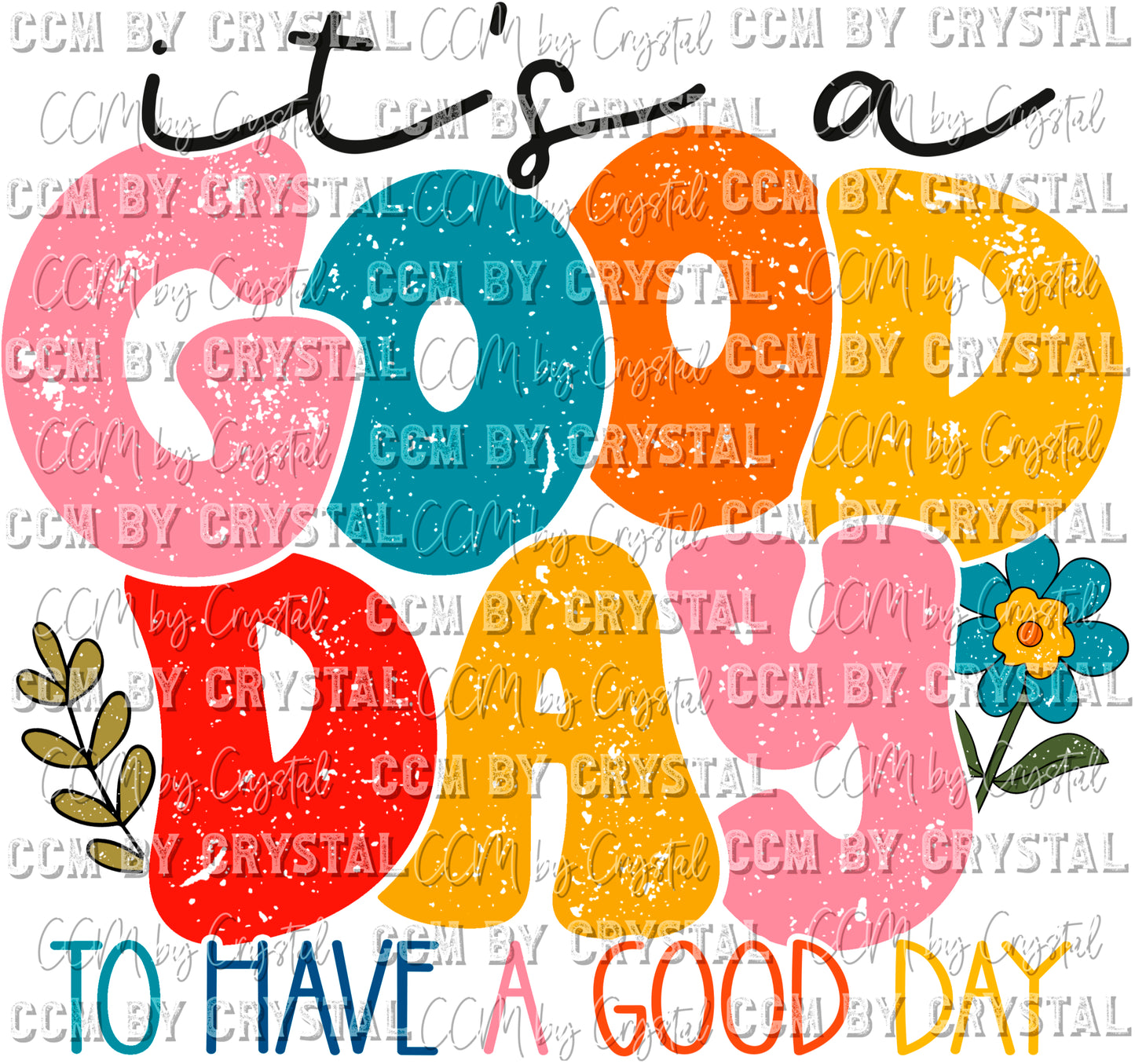 It's a Good Day to Have a Good Day Ready to Press Transfer
