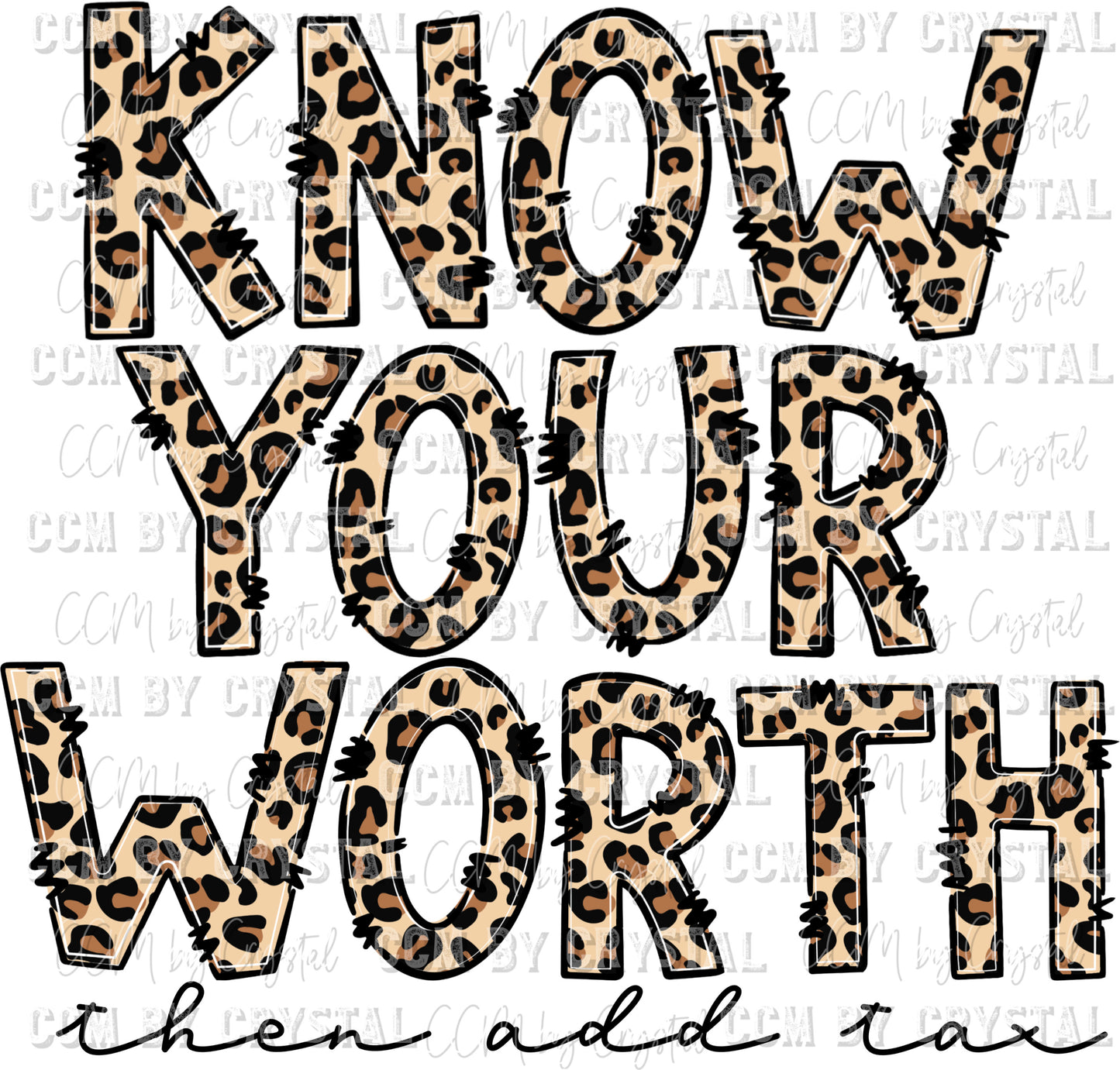 Know Your Worth Then Add Tax Leopard Cheetah Ready to Press Transfer