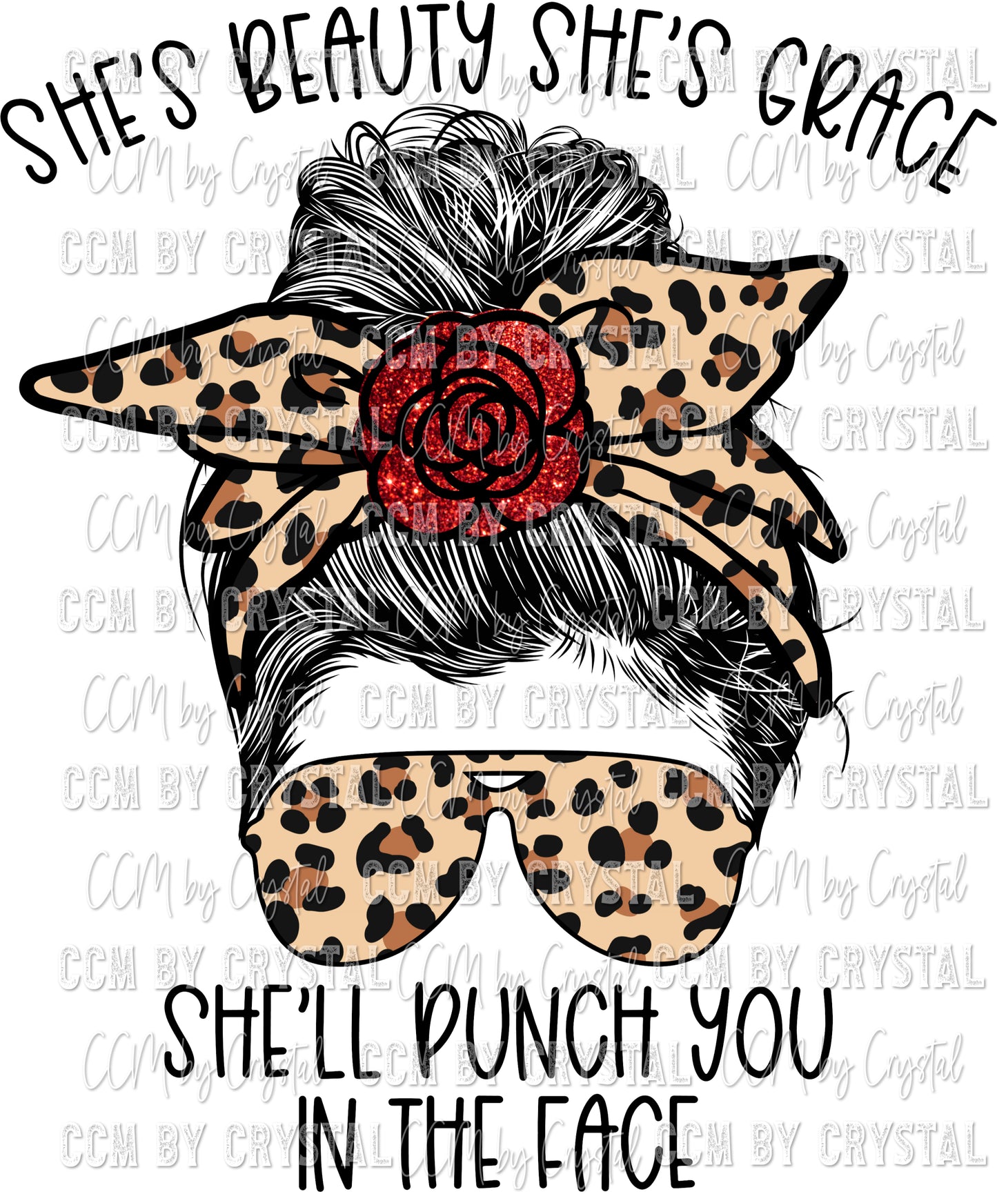 She's Beauty She's Grace, She Will Punch You in the Face Messy Bun Ready to Press Transfer