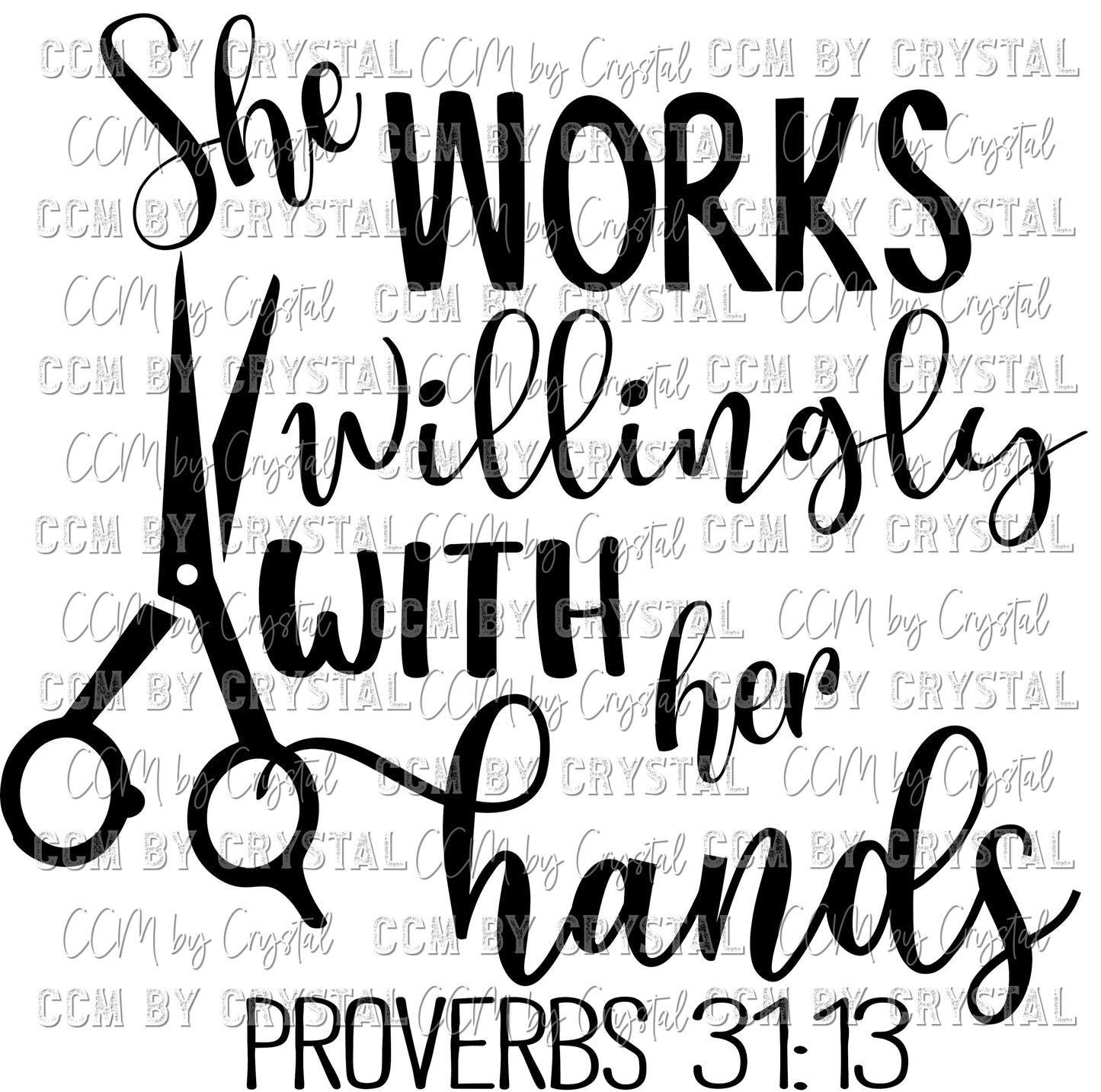 She Works Willingly with Her Hands Proverb 31:13 SVG PNG Digital Download