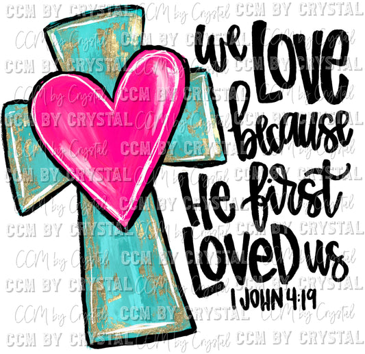 We Love because He First Loved Us Ready to Press Transfer