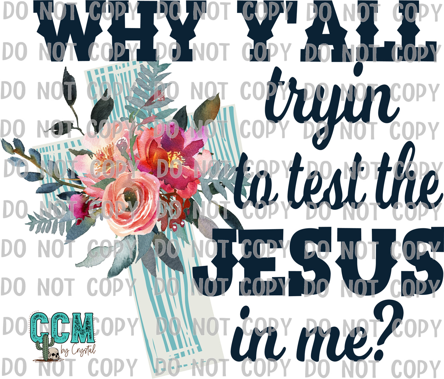 Why Yall Tryin to Test the Jesus in Me