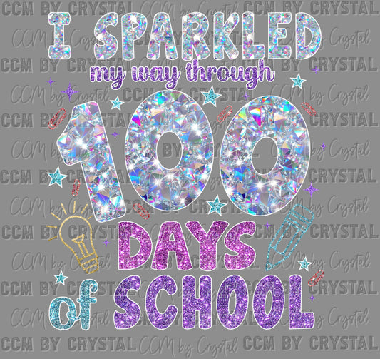 Sparkled Through 100 Days of School Ready to Press Transfer DTF Transfer Sublimation Transfer