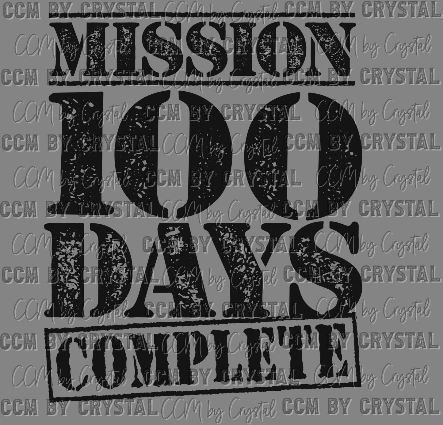 Mission 100 days of School Complete Black Ready to Press Transfer DTF Transfer Sublimation Transfer