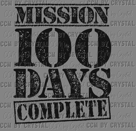 Mission 100 days of School Complete Black Ready to Press Transfer DTF Transfer Sublimation Transfer