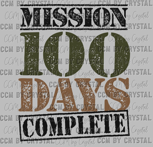 Mission 100 Days of School Complete Ready to Press Transfer DTF Transfer Sublimation Transfer