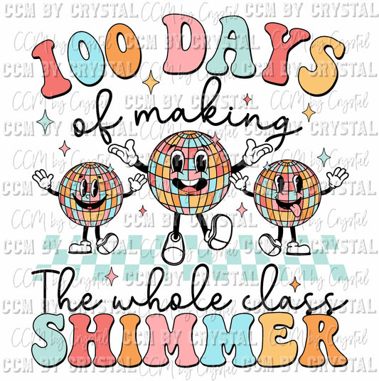 100 days of Making the Whole World Shimmer Ready to Press Transfer