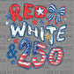 Red White 250 America USA 4th of July DTF Transfer Sublimation Transfer