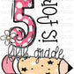 5 is for Fifth Grade School Ready to Press Transfer DTF Transfer Sublimation Transfer