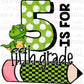 5 is for Fifth Grade Dinosaur School Ready to Press Transfer DTF Transfer Sublimation Transfer