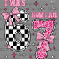 I Was 6 Now I Am & Birthday Ready to Press Instant Peel DTF Transfers Sublimation Transfers