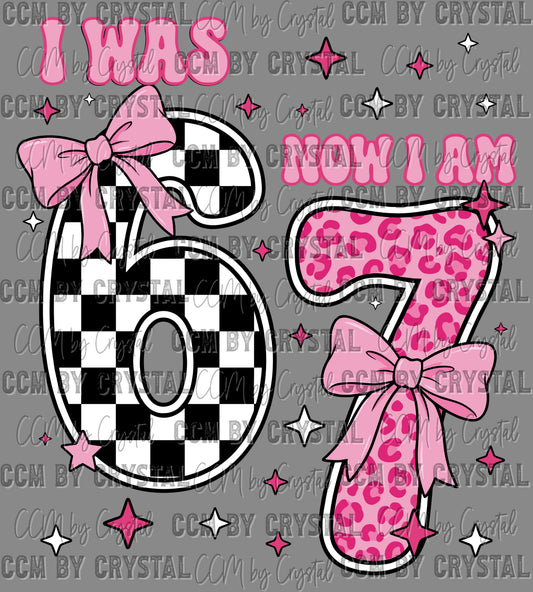 I Was 6 Now I Am & Birthday Ready to Press Instant Peel DTF Transfers Sublimation Transfers