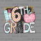6th Grade Back to School Ready to Press Transfer DTF Transfer Sublimation Transfer