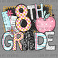 8th Grade Back to School Ready to Press Transfer DTF Transfer Sublimation Transfer