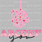 ABCDEF You Valentine's day Ready To Press Transfer DTF Sublimation