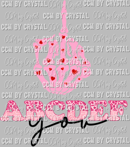 ABCDEF You Valentine's day Ready To Press Transfer DTF Sublimation