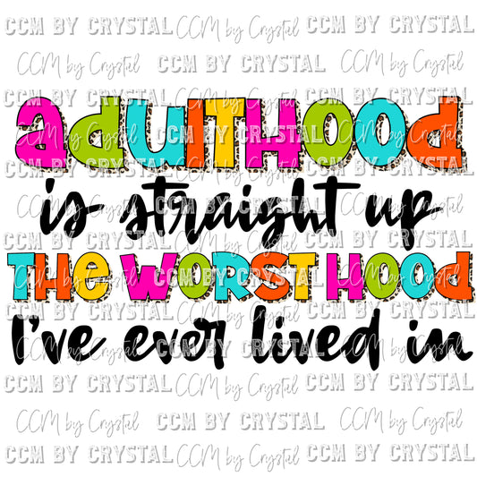 Adulthood is Straight up the Worst Hood Print Ready to Press Transfer