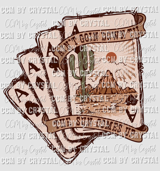 Aint Goin Down til the Sun Comes Up Cards Ready to Press Transfer