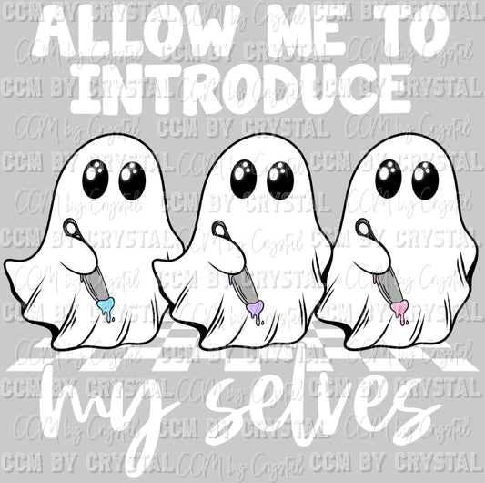 Allow me to Introduce My Selves Ready to Press Transfer DTF Transfer