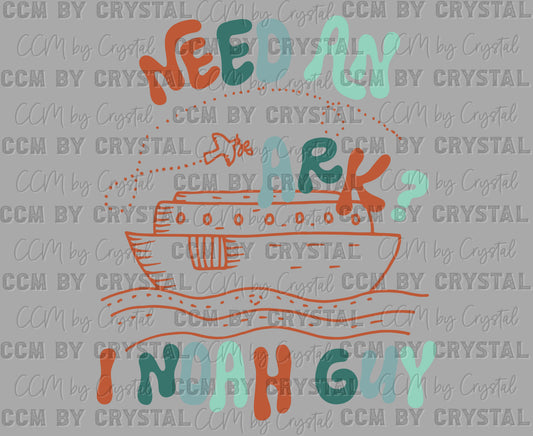 Need an Ark? I Noah Guy Christianity Ready to Press Transfer DTF Transfer Sublimation Transfer
