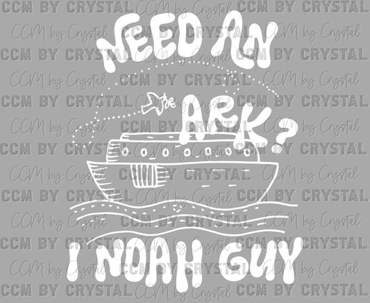 Need an Ark? I Noah Guy Christianity Ready to Press Transfer DTF Transfer