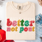 Better Not Pout Christmas Faux Fake Yarn Ready to Press Transfer Instant Peel DTF Transfer Sublimation Transfer