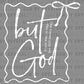 But God Ready to Press Transfer DTF Transfer