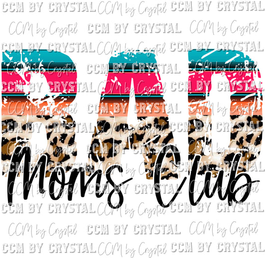 Bad Moms Club Print Ready to Press Transfer