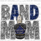 Band Mom Blue and Silver Ready To Press Transfer