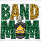 Band Mom Green and Yellow Ready To Press Transfer