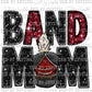 Band Mom Black and Maroon Ready To Press Transfer
