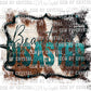 Beautiful Disaster Cowhide Ready to Press Transfer