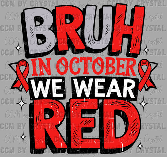 Bruh In October We Wear Red Red Ribbon Week Ready to Press Transfer DTF Transfer Sublimation Transfer