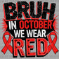 Bruh in October We Wear Red Red Ribbon Week Ready to Press Transfer DTF Transfer Sublimation Transfer