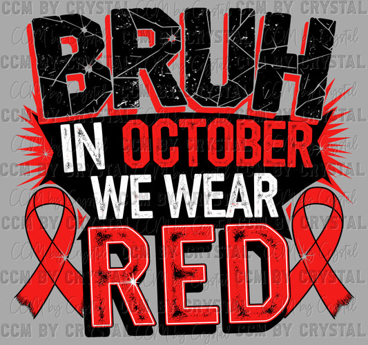 Bruh in October We Wear Red Red Ribbon Week Ready to Press Transfer DTF Transfer Sublimation Transfer