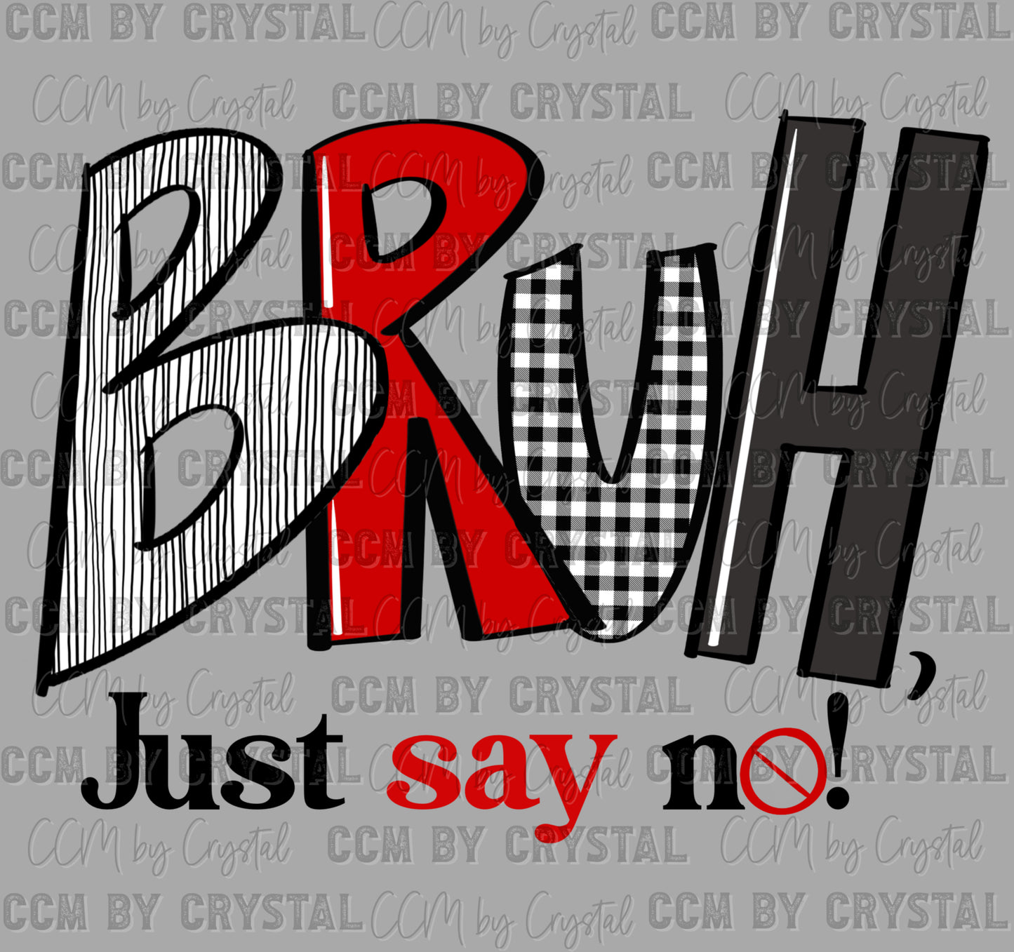 Bruh Just Say No Red Ribbon Week Ready to Press Transfer DTF Transfer Sublimation Transfer