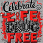 Celebrate Life & Live Drug Free Red Ribbon Week Ready to Press Transfer DTF Transfer Sublimation Transfer