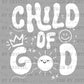 Child of God Christianity Ready to Press Transfer DTF Transfer