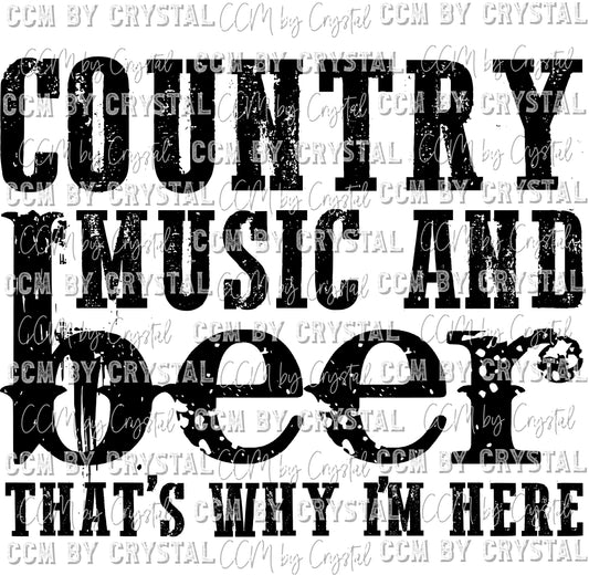 Country Music And Beer Thats Why I'm Here Ready to Press Transfer