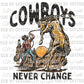 Cowboys Never Change Ready to Press Transfer