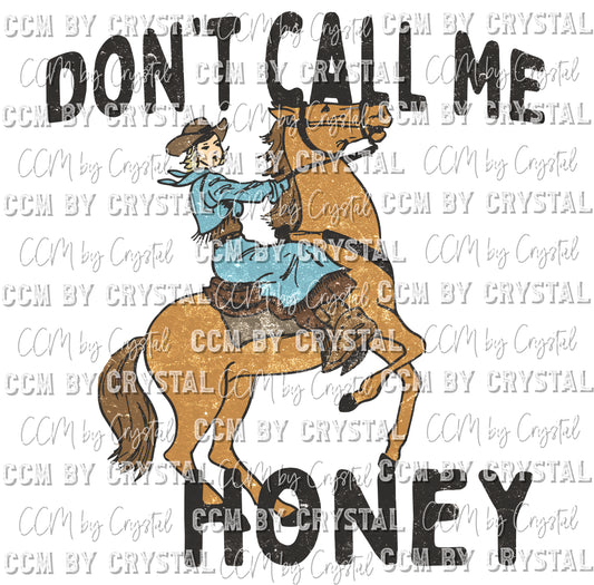 Don't Call Me Honey Cowgirl Horse Ready to Press Transfer