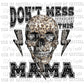 Don't Mess with this MAMA Print Ready to Press Transfer