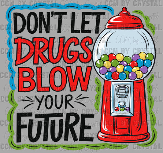 Don't Let Drugs Blow Your Future Gum Red Ribbon Week Ready to Press Transfer DTF Transfer Sublimation Transfer