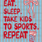 Eat Sleep Sports Repeat DTF Transfer Sublimation Transfer