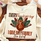 Every Thanksgiving I Give my Family the Bird Turkey Fall Faux Fake Sequin Ready to Press Transfer DTF Transfer Sublimation Transfer