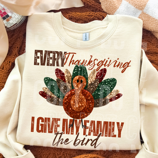 Every Thanksgiving I Give my Family the Bird Turkey Fall Faux Fake Sequin Ready to Press Transfer DTF Transfer Sublimation Transfer