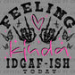 Feeling Kida IDGAF-ISH Ready to Press Transfer DTF Transfer Sublimation Transfer