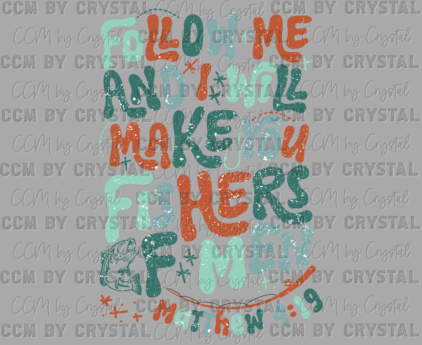 Follow Me and I Will Make You Fishers of Men Mathew 4:19 Ready to Press Transfer DTF Transfer Sublimation Transfer
