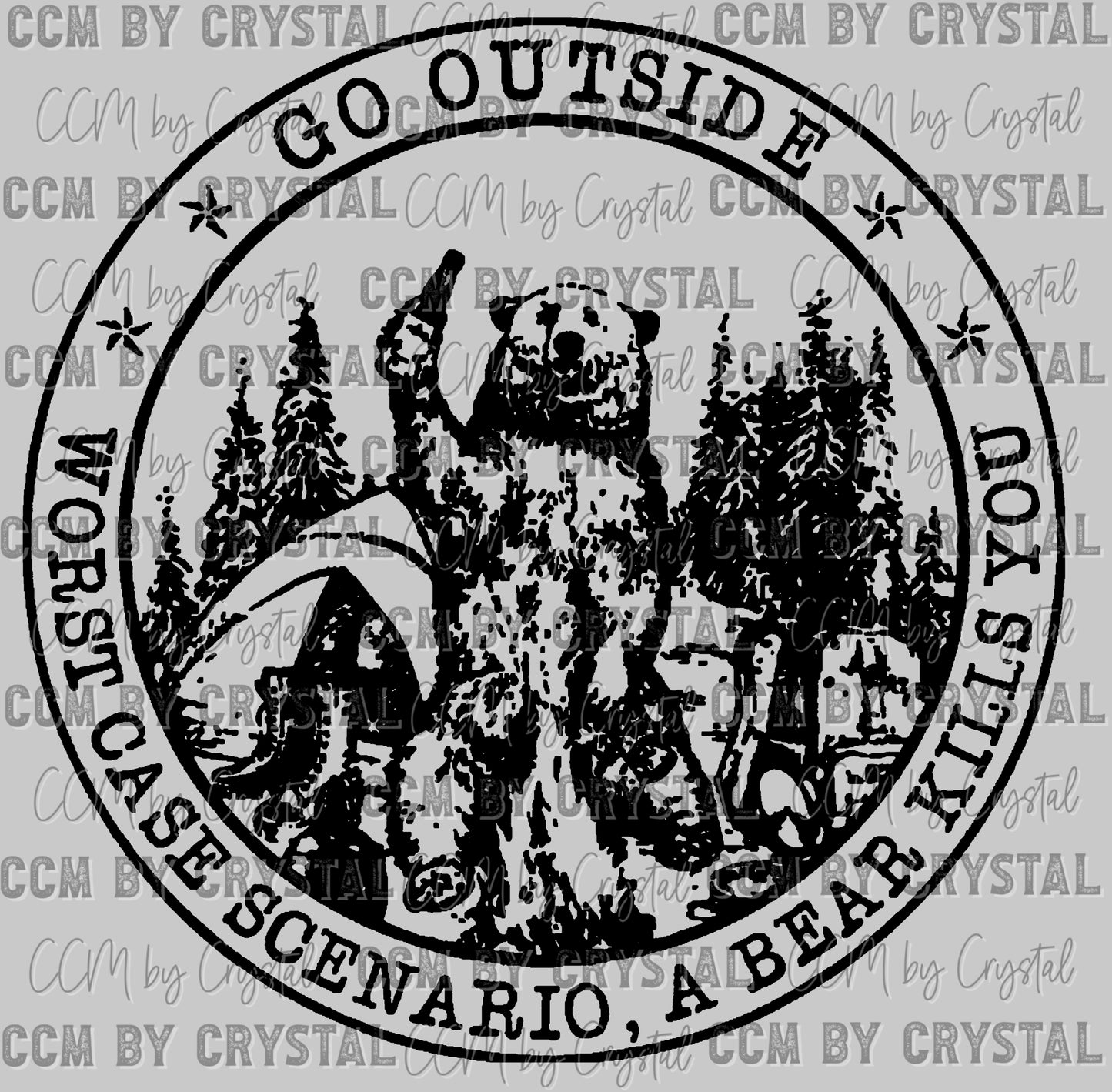 Go Outside Worst Case Scenario, A Bear Kills You Ready to Press Transfer DTF Transfer Sublimation Transfer